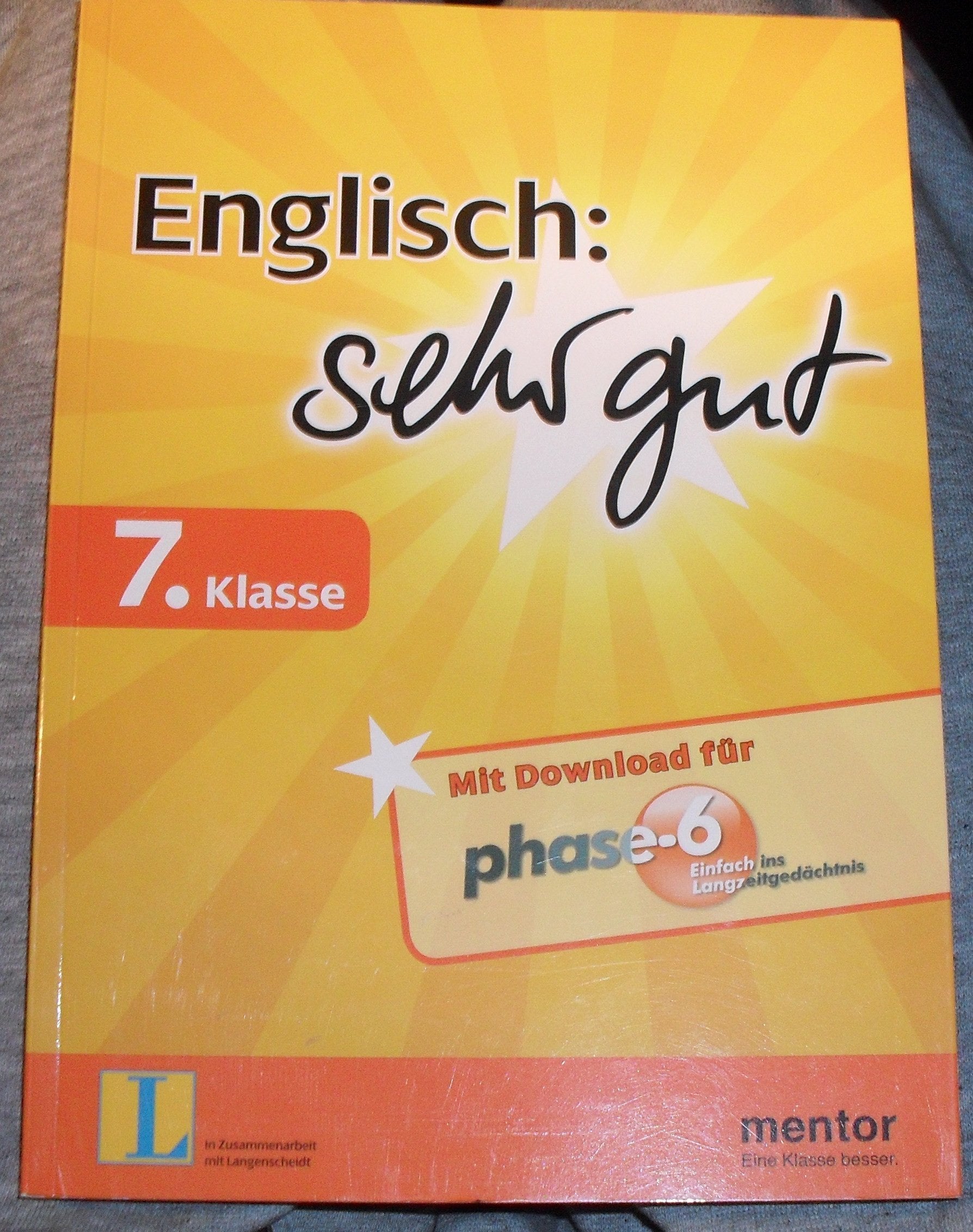 Englisch: sehr gut, 7. Klasse - Buch mit Download für phase-6 Study Guides