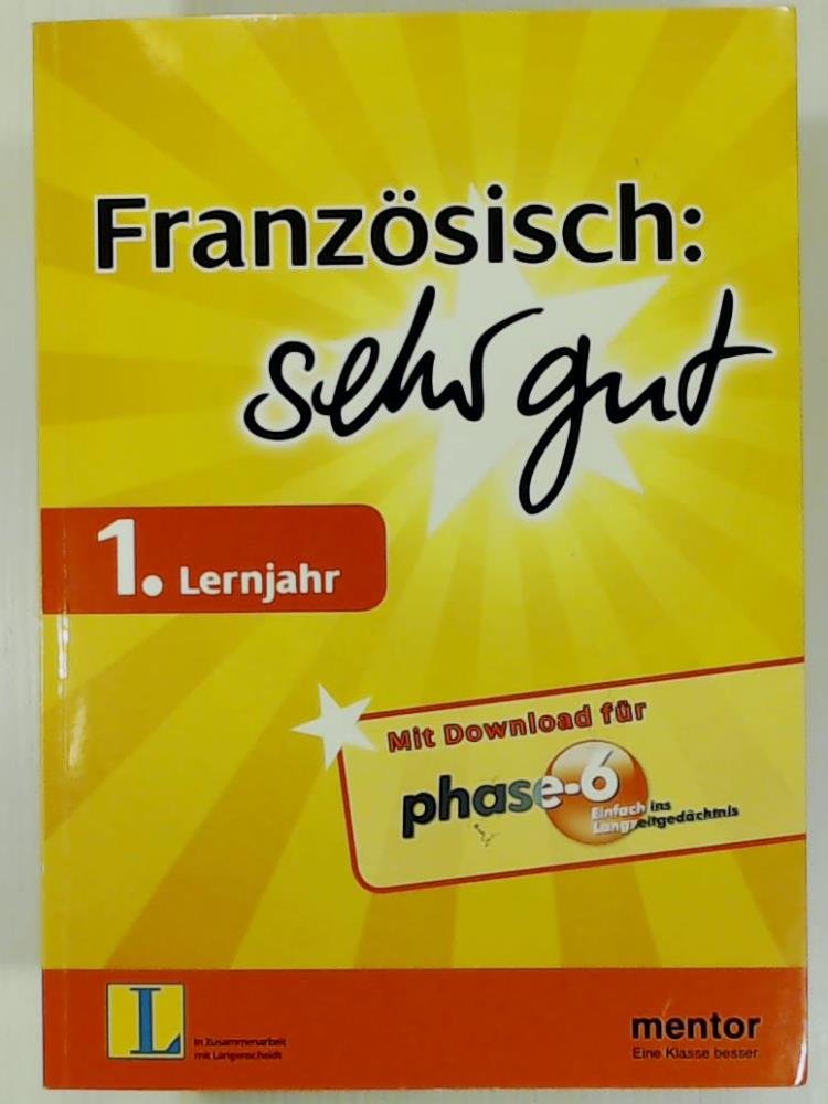 Französisch: sehr gut, 1. Lernjahr - Buch mit Download für phase-6 Study Guides
