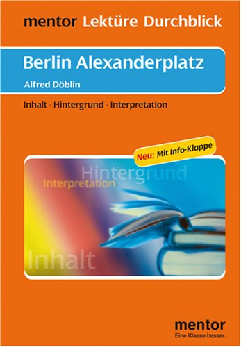 Alfred Döblin: Berlin Alexanderplatz - Buch mit Info-Klappe: Inhalt - Hintergrund - Interpretation Study Guides