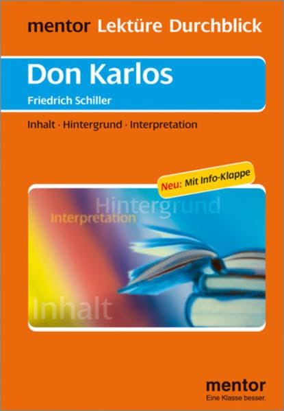 Friedrich Schiller: Don Karlos - Buch mit Info-Klappe (mentor Lektüre Durchblick Deutsch / Interpretationshilfen zur deutschsprachigen Literatur) Study Guides
