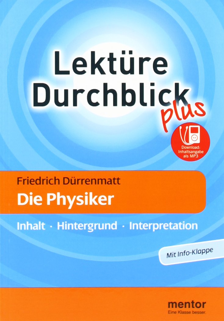 Friedrich Dürrenmatt: Die Physiker - Buch mit mp3-Download: Inhalt - Hintergrund - Interpretation: Inhalt, Hintergrund, Interpretation. Für die Oberstufe. Inhaltsangabe als MP3-Download Contemporary literature Books