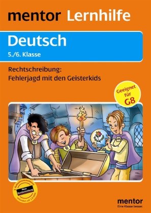 mentor Lernhilfe: Deutsch 5./6. Klasse: Rechtschreibung: Fehlerjagd mit den Geisterkids: Geeignet für G8. RSR 2006 Study Guides
