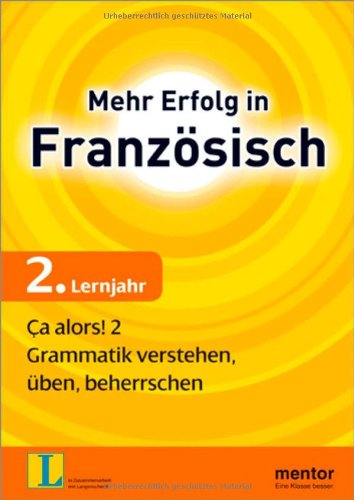 Mehr Erfolg in Französisch, 2. Lernjahr: Ça alors! 2: Grammatik verstehen, üben, beherrschen Study Guides