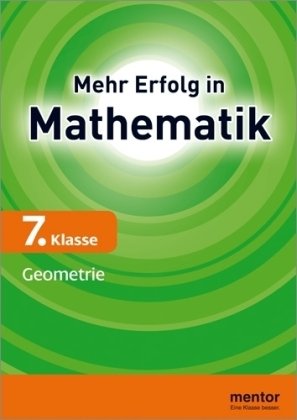 mentor Lernhilfe: Mathematik 7. Klasse: Geometrie: Achsen- und Punktspiegelung, Drehung, Verschiebung, Winkelgesetze Study Guides