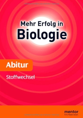 Mehr Erfolg in Biologie, Abitur: Stoffwechsel Study Guides