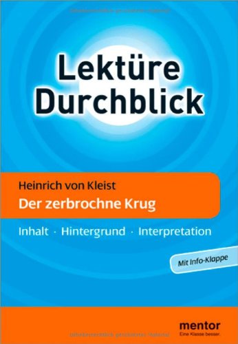 Heinrich von Kleist: Der zerbrochne Krug: Inhalt - Hintergrund - Interpretation: Inhalt, Hintergrund, Interpretation. Für die Oberstufe Contemporary literature Books