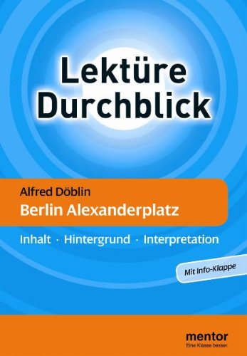 Alfred Döblin: Berlin Alexanderplatz: Inhalt - Hintergrund - Interpretation: Doblin Contemporary literature