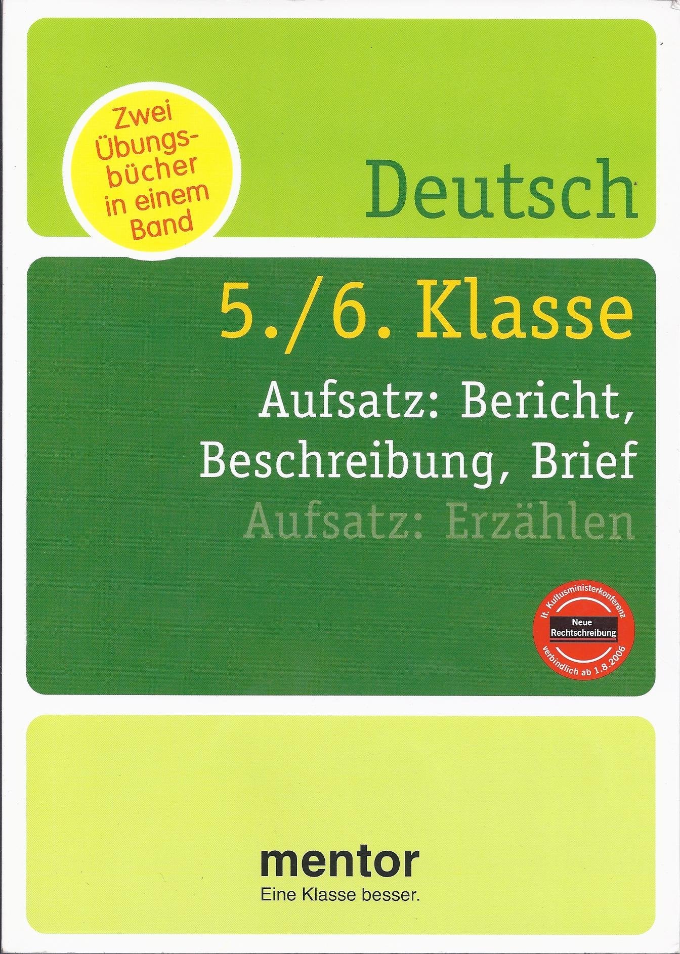 Deutsch 5./6. Klasse, Aufsatz, Bericht, Beschreibung und Brief, Erzählen. Zwei Übungsbücher in einem Band Books