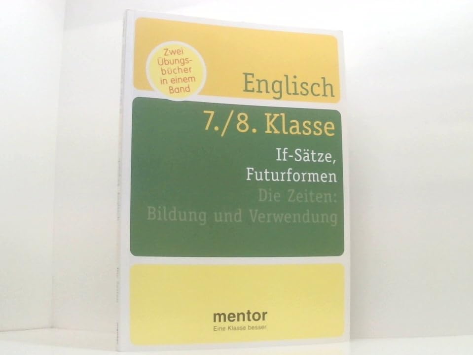 Englisch 7./8. Klasse, Die Zeiten, If-Sätze und Futurformen. Zwei Übungsbücher in einem Band Books