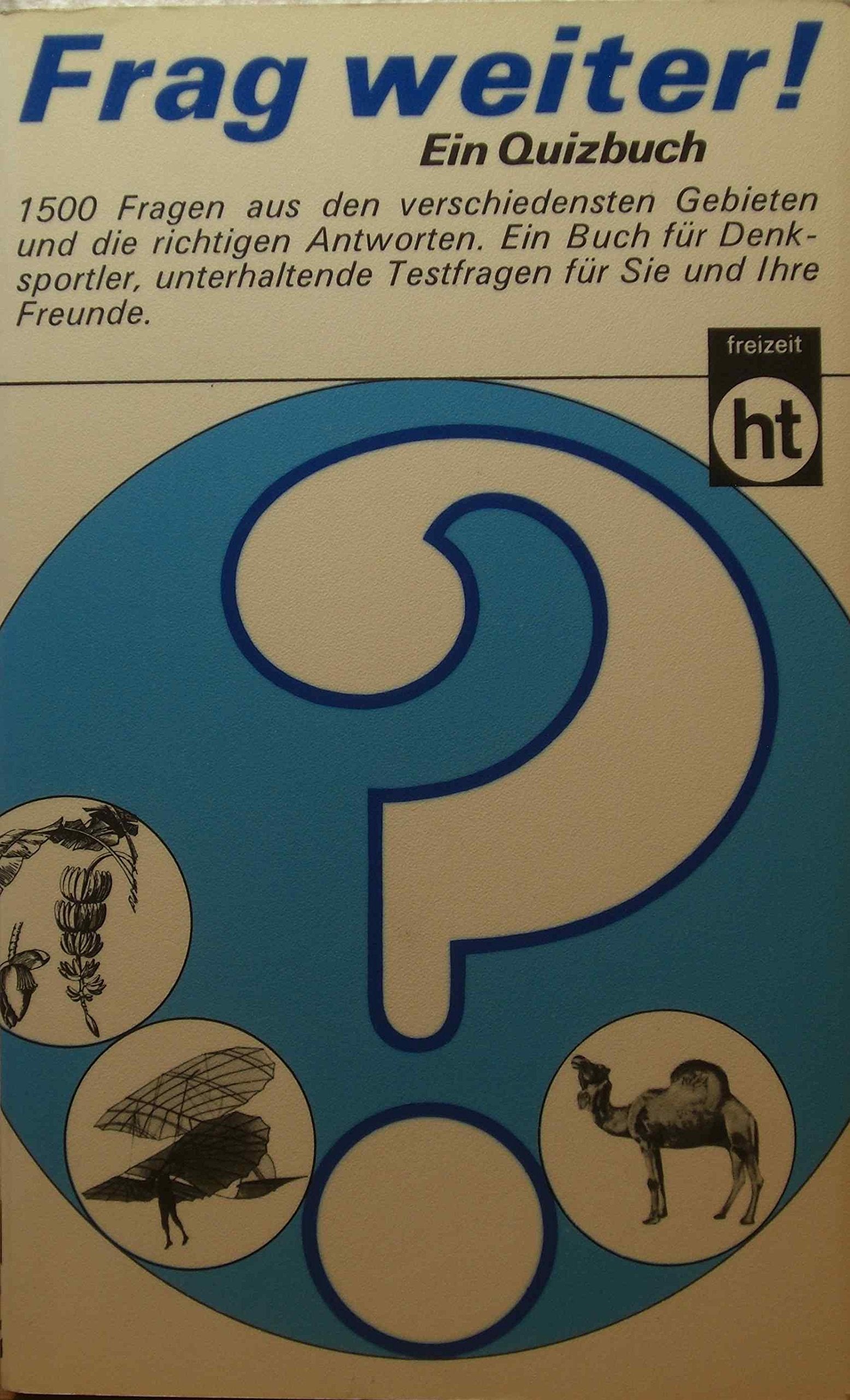 Frag weiter. Ein Quizbuch für Fortgeschrittene. Books
