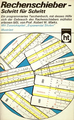 Rechenschieber - Schritt für Schritt. Ein programmiertes Taschenbuch, mit dessen Hilfe sich der Gebrauch des Rechenschiebers mühelos erlernen läßt Mathematics