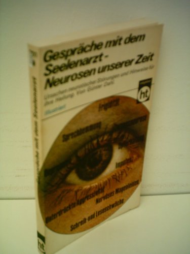 Gespräche mit dem Seelenarzt - Neurosen unserer Zeit. Ursachen neurotischer Störungen und Hinweise für ihre Heilung Medicine