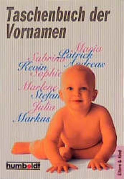 Taschenbuch der Vornamen (Humboldt Taschenbücher) General education