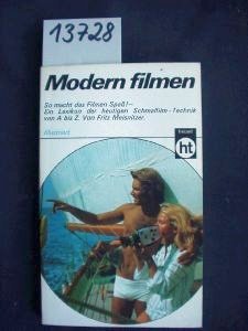 Modern filmen Ein Lexikon der heutigen Schmalfilm-Technik fÃƒ¼r den Amateurfilmer von A bis Z auf dem neuesten Stand Learning & Reference