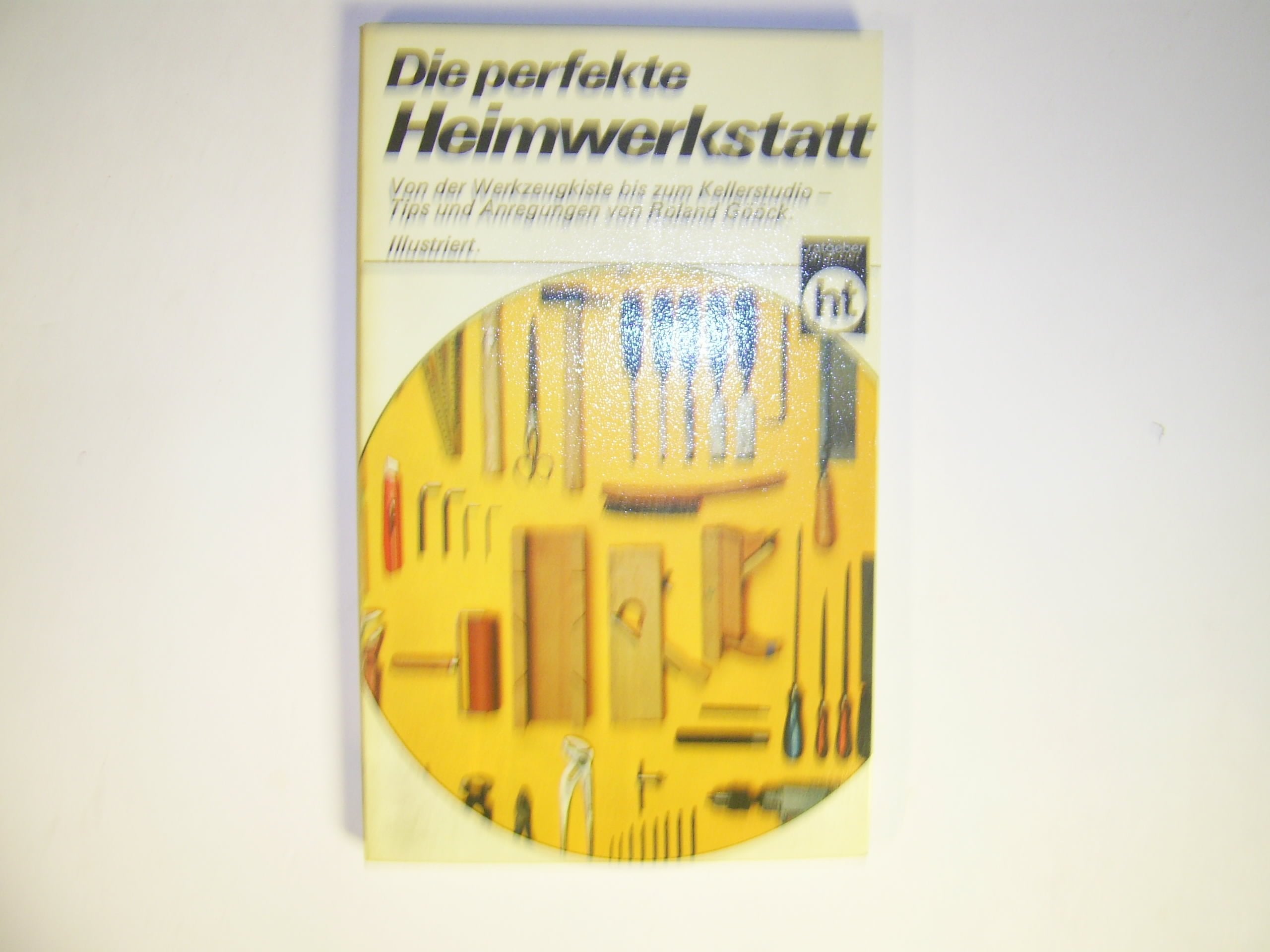 Die perfekte Heimwerkstatt. Leisure, Home & Garden