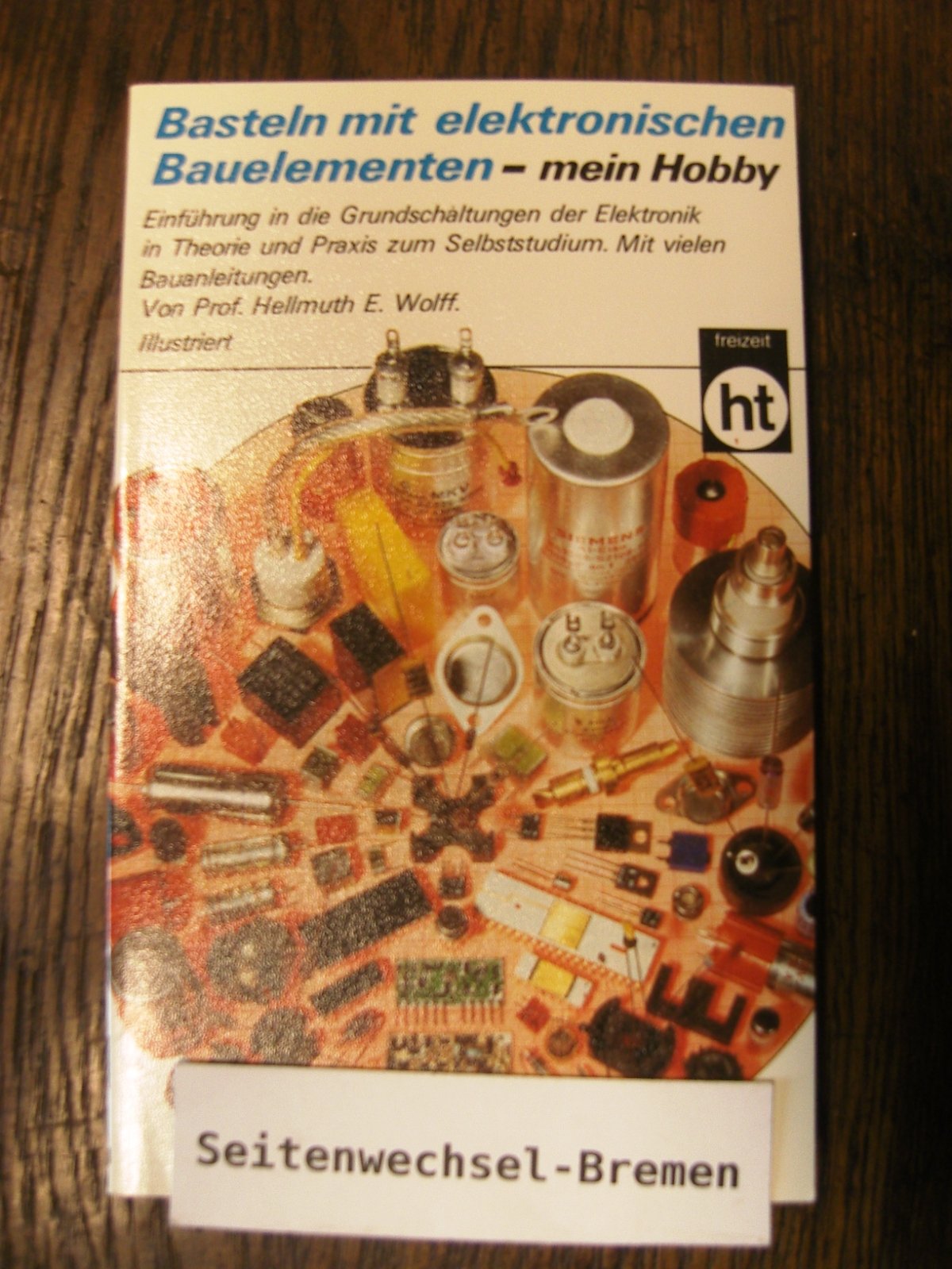 Basteln mit elektronischen Bauelementen, mein Hobby. Business & Technology