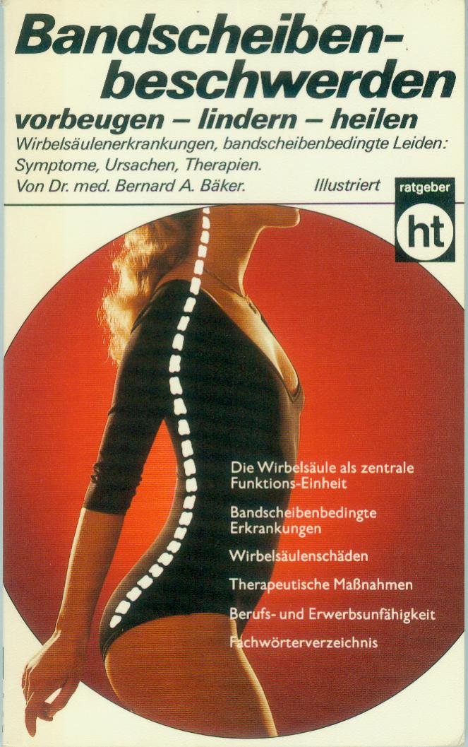 Bandscheibenbeschwerden vorbeugen, lindern, heilen. Medicine