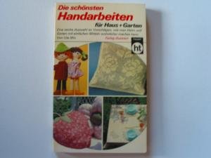 Die schönsten Handarbeiten für Haus und Garten. Leisure, Home & Garden