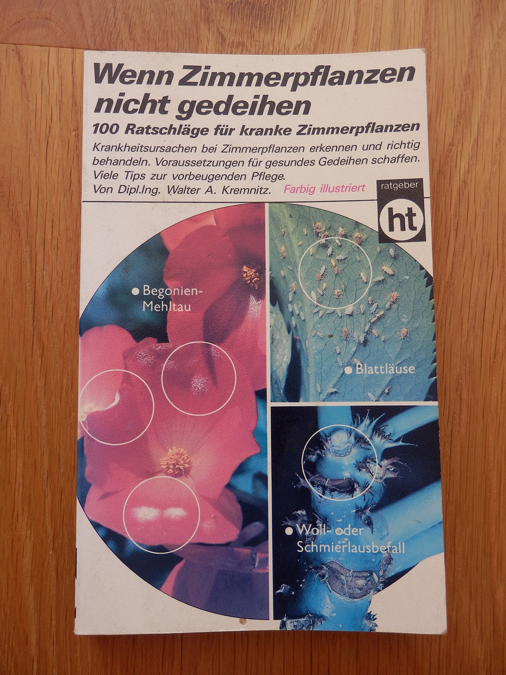 Wenn Zimmerpflanzen nicht gedeihen. 100 Ratschläge für kranke Zimmerpflanzen. Books