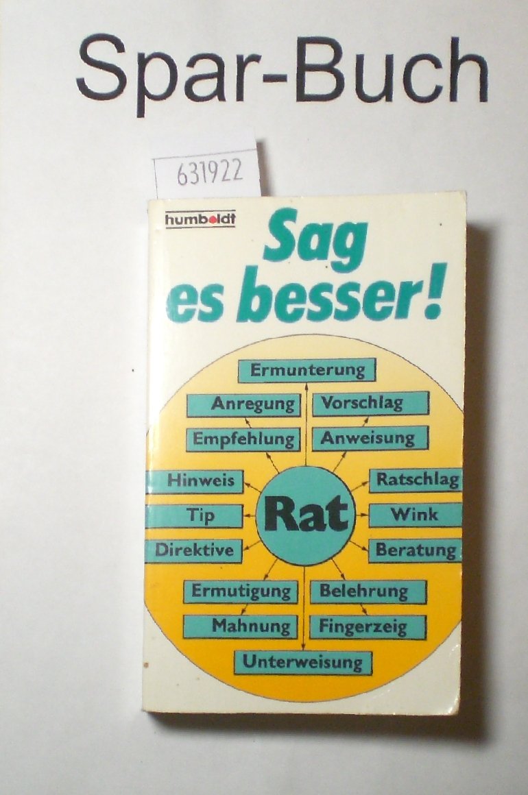 Sag' es besser. ( Moderne Information). Professional & Reference Books