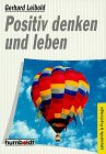 Positiv denken und leben. ( Praktische Ratgeber). Books