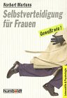 Selbstverteidigung für Frauen - gewußt wie. Psychology