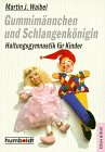 Gummimännchen und Schlangenkönigin. Haltungsgymnastik für Kinder Leisure & Fun