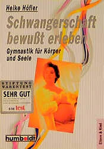 Schwangerschaft bewußt erleben. Gymnastik für Körper und Seele. Health, Nutrition & Fitness