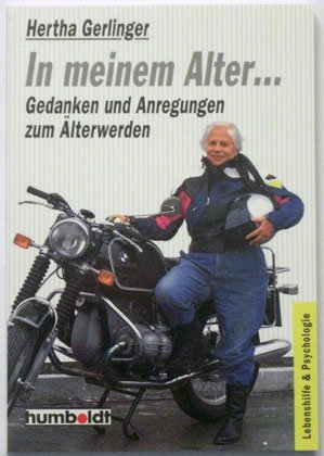 In meinem Alter ... Gedanken und Anregungen zum Älterwerden. Psychology