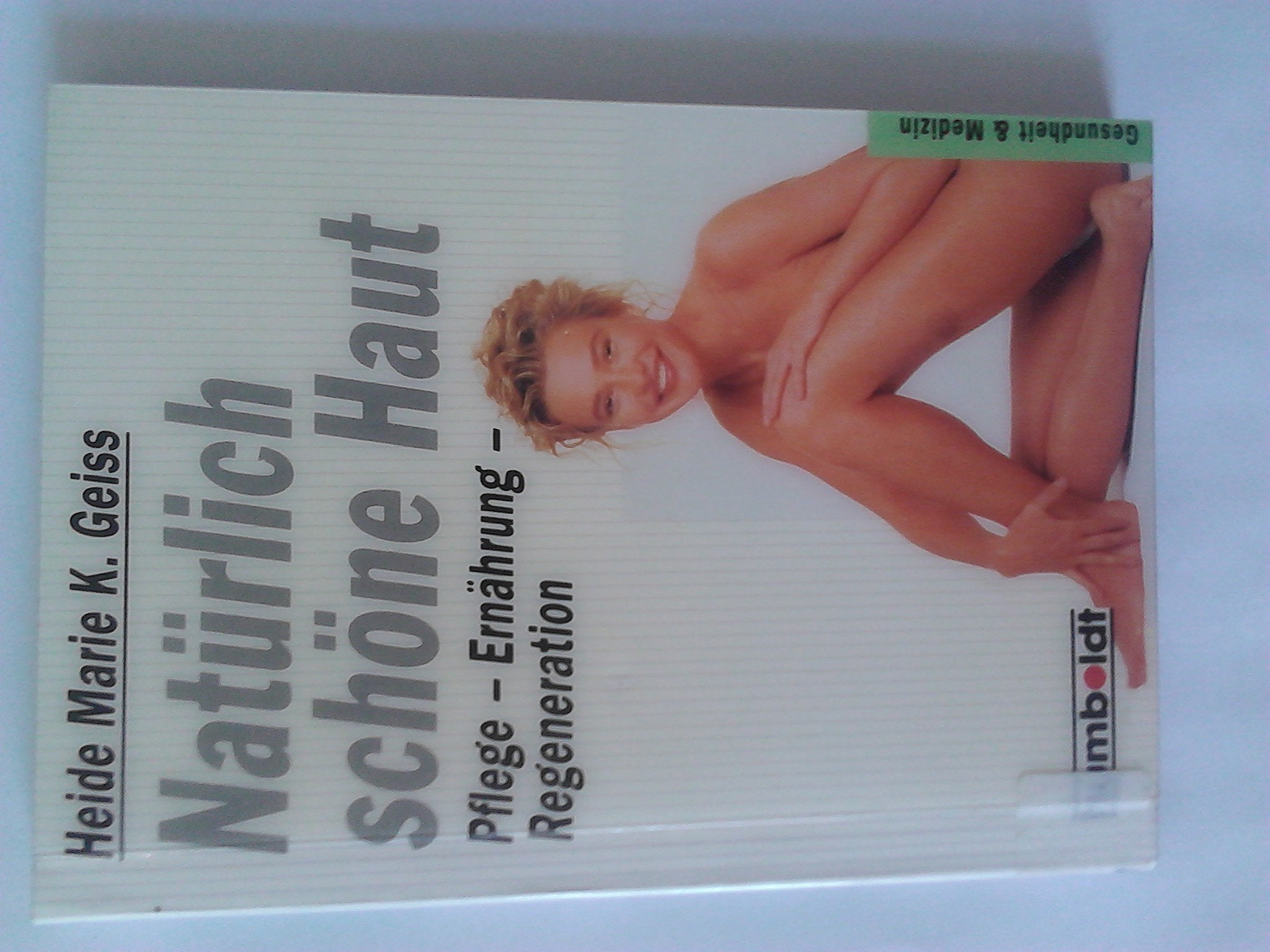 Natürlich schöne Haut. Pflege. Ernährung. Regeneration. Lifestyle