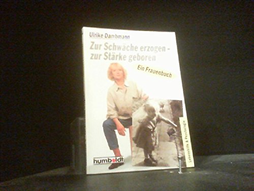 Zur Schwäche erzogen, zur Stärke geboren. Ein Frauenbuch. Social Sciences