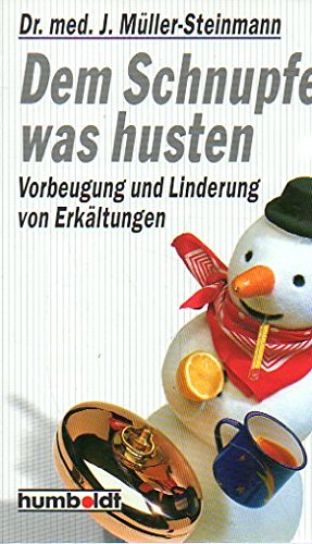Dem Schnupfen was husten. Vorbeugung und Linderung von Erkältungen. Books