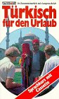 Türkisch für den Urlaub. Sprachkurs mit Cassette Foreign Languages ​​& Dictionaries