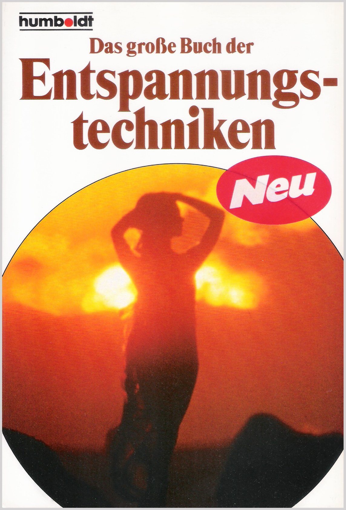 Das große Buch der Entspannungstechniken. ( Praktische Ratgeber). Lifestyle