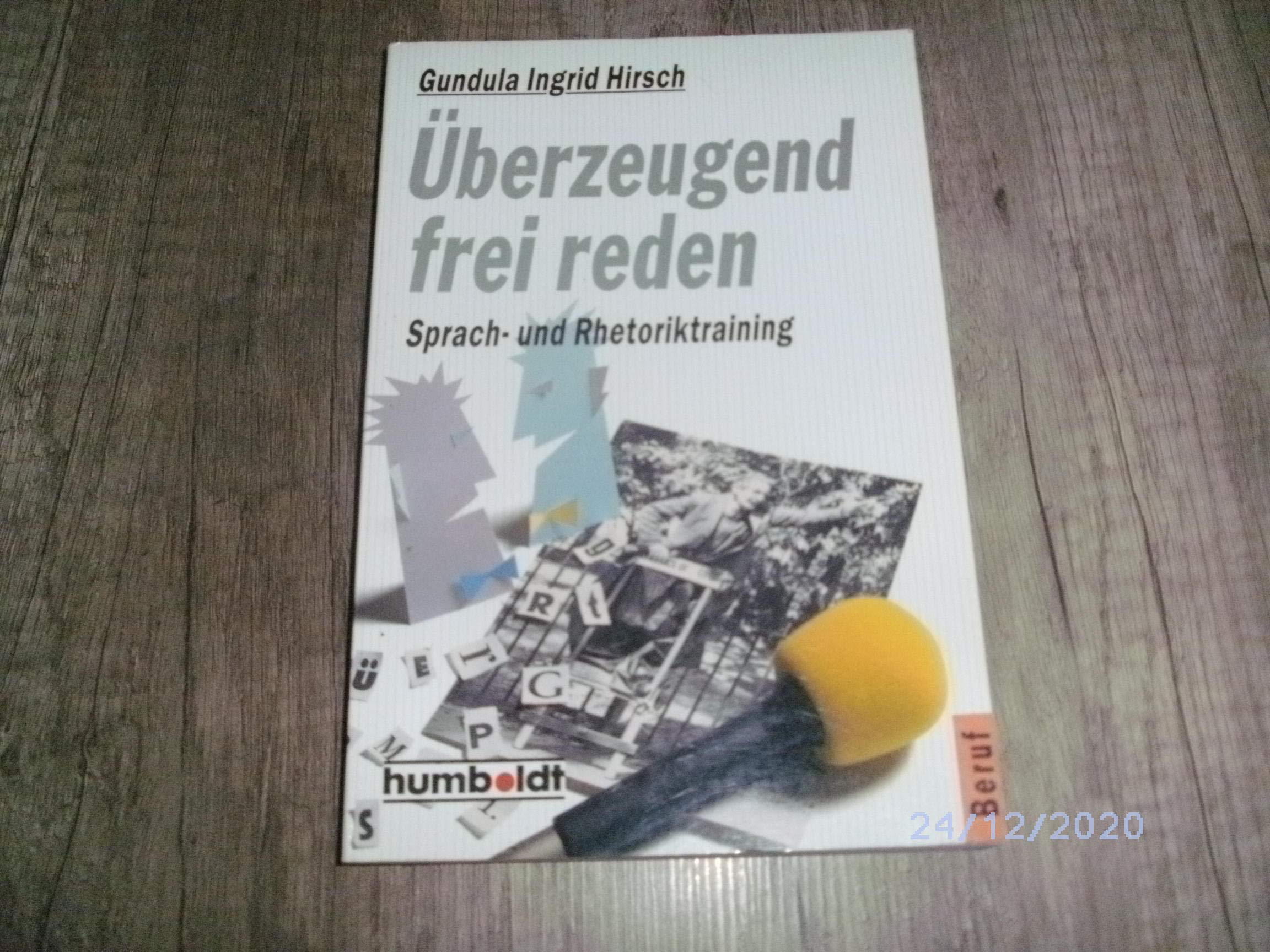 Überzeugend frei reden. Sprach- und Rhetoriktraining. ( Beruf). Books