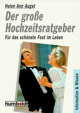 Der große Hochzeitsratgeber. Für das schönste Fest im Leben. Partnership & Love