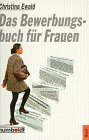 Das Bewerbungsbuch für Frauen. Business, Finance & Career
