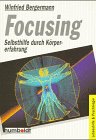 Focusing. Selbsthilfe durch Körpererfahrung. Psychology