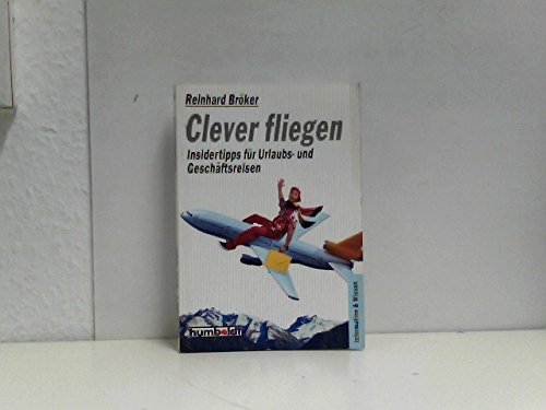 Clever fliegen. Insidertipps für Urlaubs- und Geschäftsreisen. Books