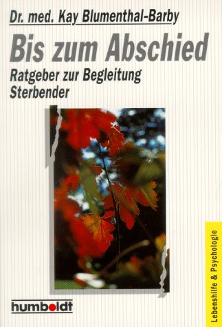 Bis zum Abschied. Ratgeber zur Begleitung Sterbender. Death & Mourning