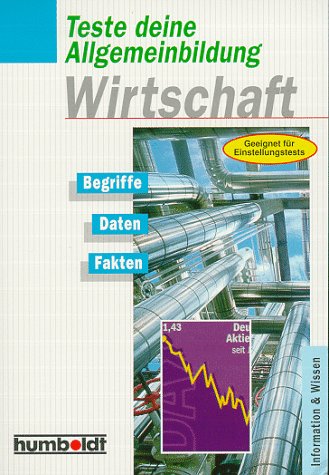 Teste deine Allgemeinbildung Wirtschaft. Begriffe, Daten, Fakten. General education