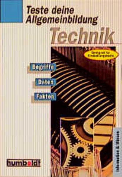 Teste deine Allgemeinbildung: Technik (Humboldt Taschenbücher) General education