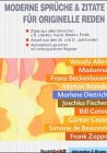 Moderne Sprüche und Zitate für originelle Reden. General education