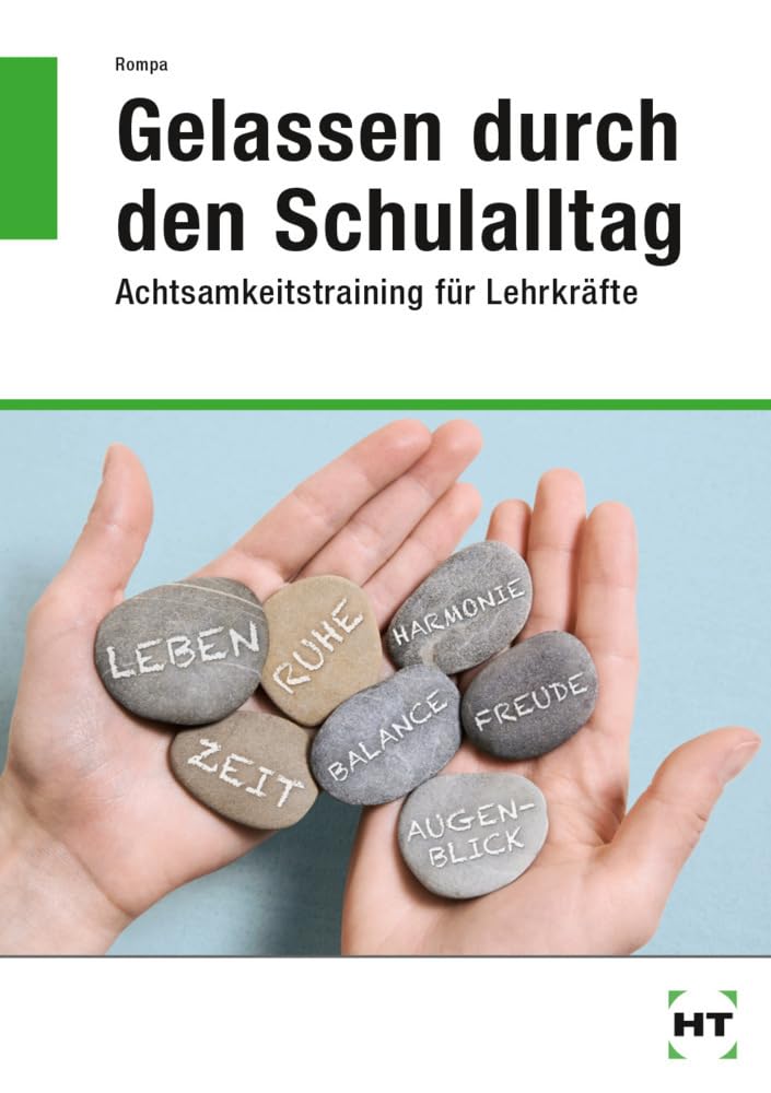 Gelassen durch den Schulalltag. Achtsamkeitstraining für Lehrkräfte Study Guides