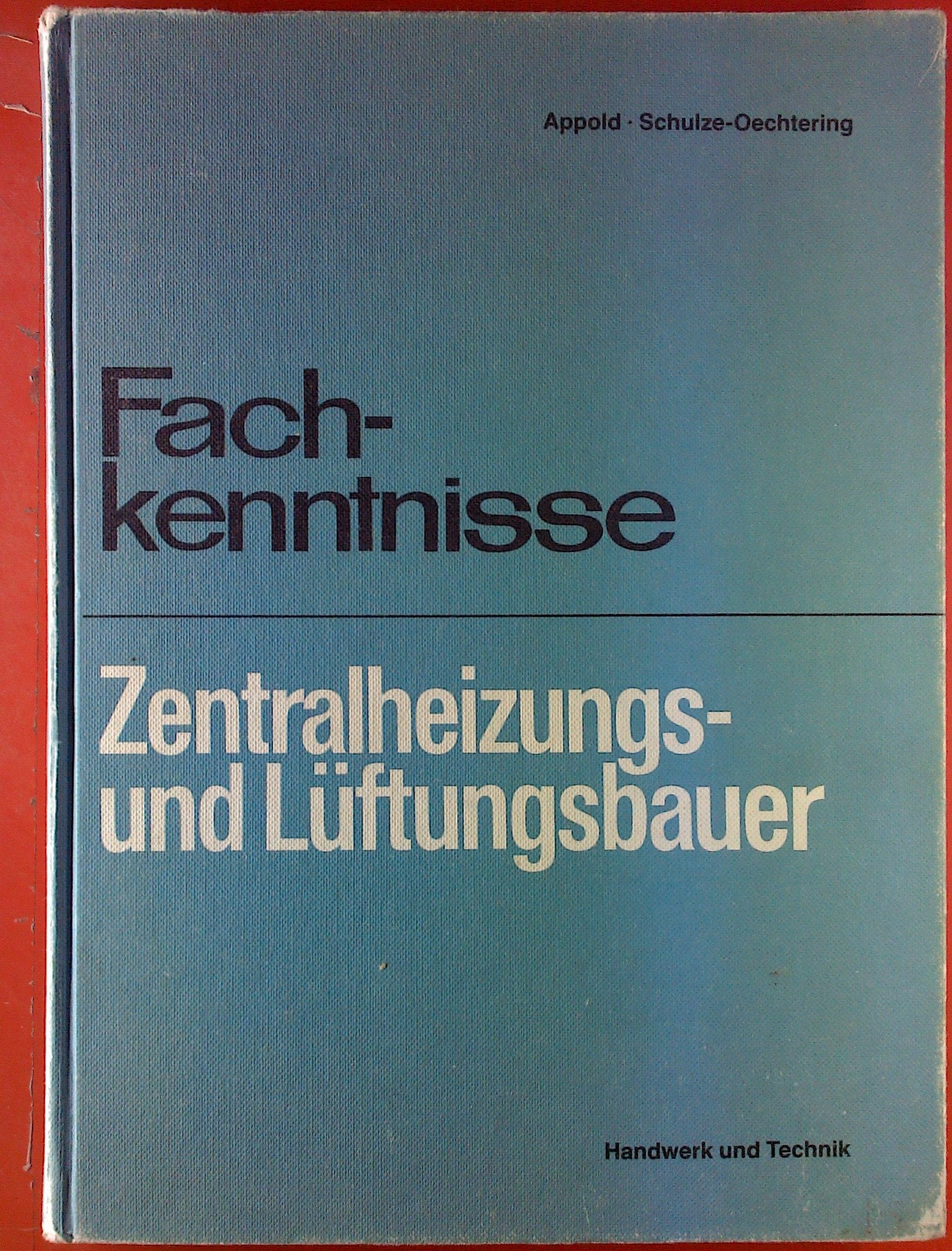 Fachkenntnisse Zentralheizungs- und Lüftungsbauer. Technologie - Technische Mathematik - Technisches Zeichnen Business & Technology