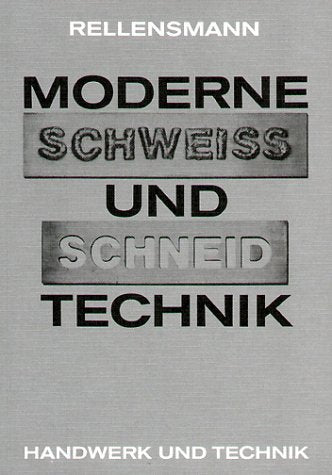 Moderne Schweiss- und Schneidtechnik. Ein Lehrbuch für Ausbildung und Fertigung Study Guides