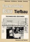 Fachstufen Bau, Tiefbau, Technisches Zeichnen Study Guides