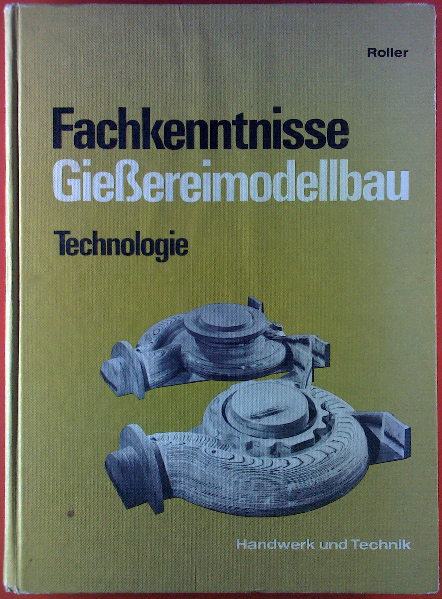 Grundkenntnisse und Fachkenntnisse Modellbau, Technologie Modellbau und Formenbau Study Guides