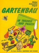 Gartenbau in Theorie und Praxis: Arbeitsbuch für fundiertes Grundwissen Business, Finance & Career