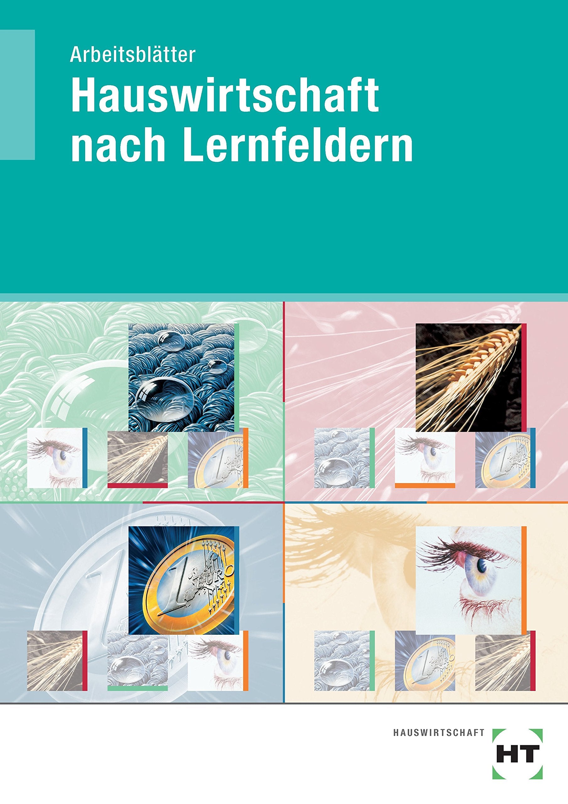 Hauswirtschaft nach Lernfeldern. Arbeitsblätter Study Guides